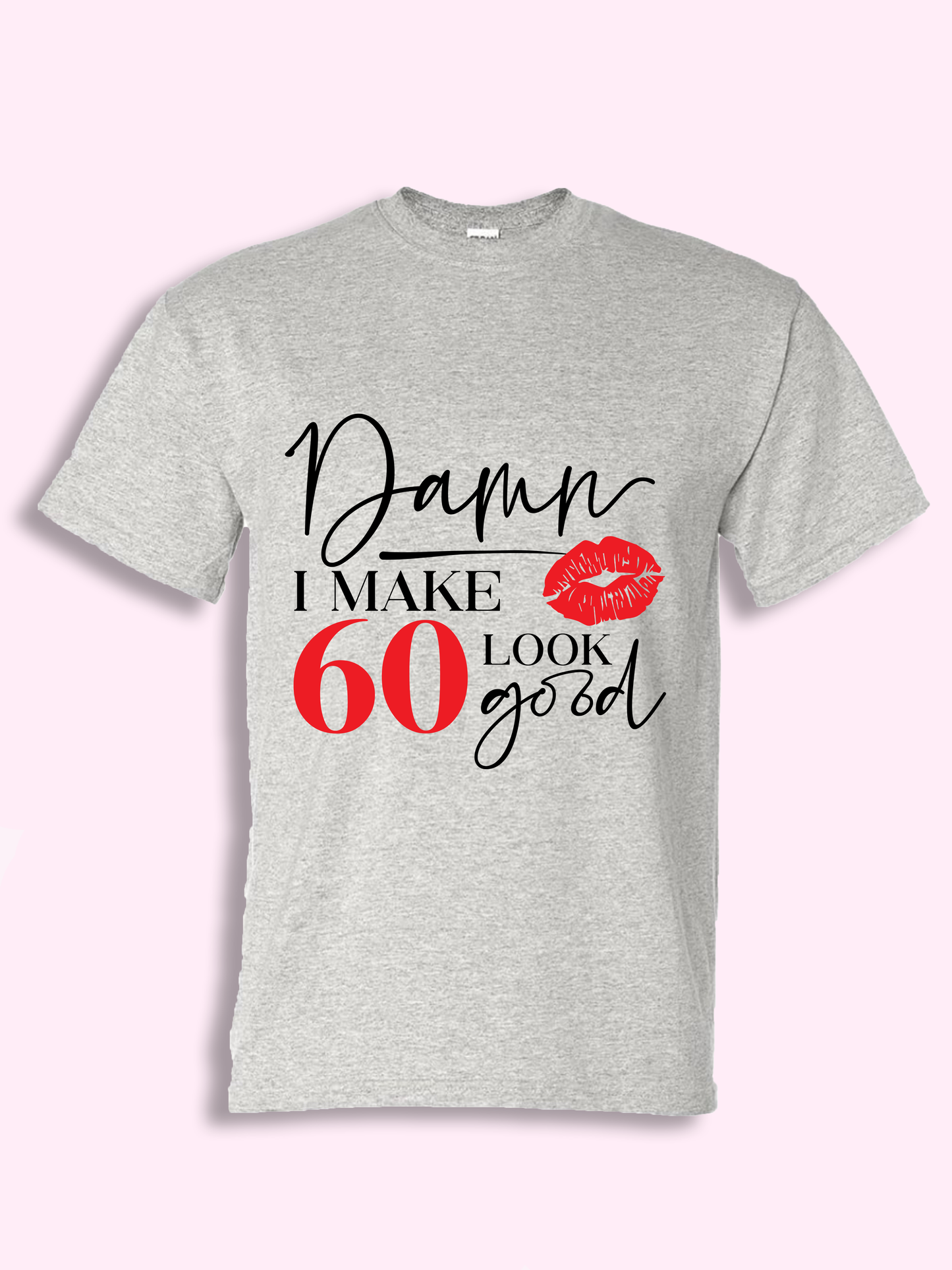 I Make Age Look Good Tshirt
