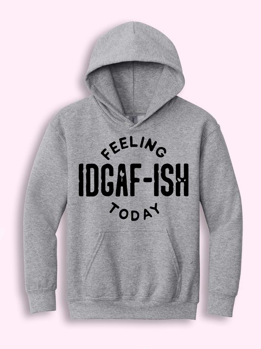 Feeling IDGAF Hoodie