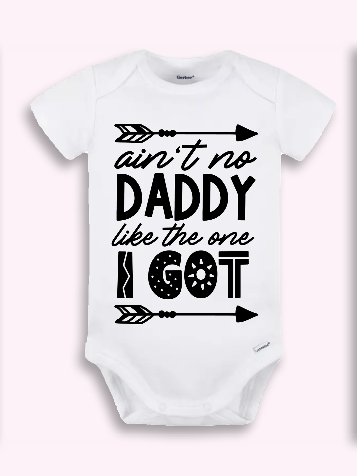 Ain’t No Mommy/Daddy I Got Onesie