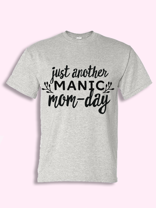 Just Another Manic Mom-Day Tshirt