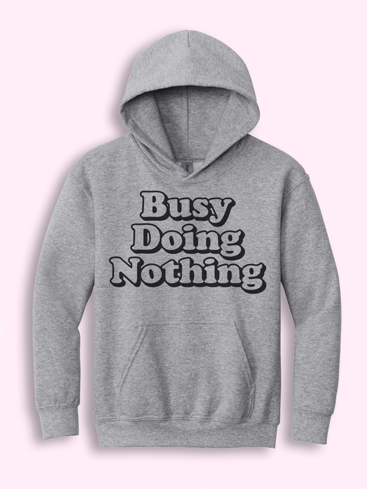 Busy Doing Nothing Hoodie