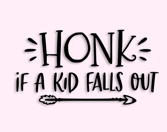 Honk If A Kid Falls Out Decal