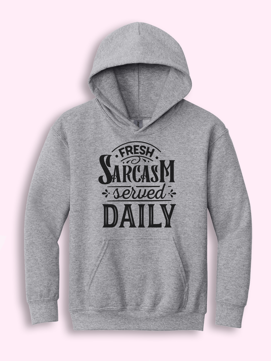 Fresh Sarcasm Served Daily Hoodie