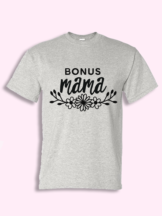 Bonus Mama Tshirt